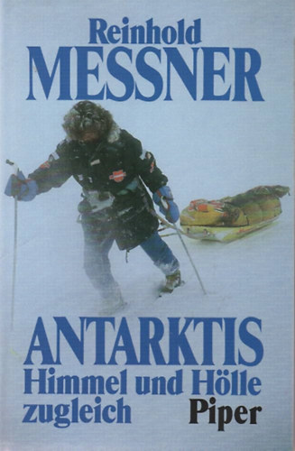 Reinhold Messner - Antarktis - Himmel und Hlle zugleich