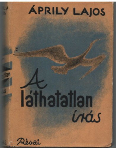 Áprily Lajos - A láthatatlan írás