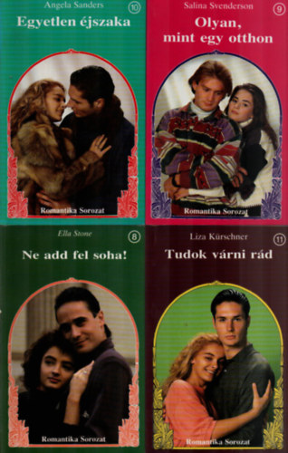 Liza Kürschner, Angela Sanders, Salina Svenderson, Ella Stone, Judith Joplin, Sheila Bruckner, Kathrin Blackwood, Mary Mcleane Eva Gay Benet - 9 db Romantika Sorozat: Az ismeretlen ismerős, Makrancos szerelmesek, Átzokogott nászéjszakák, Túl az óceánon, Ne add fel soha, Olyan, mint egy otthon, Egyetlen éjszaka, Tudok várni rád, Menj csak a szíved után.