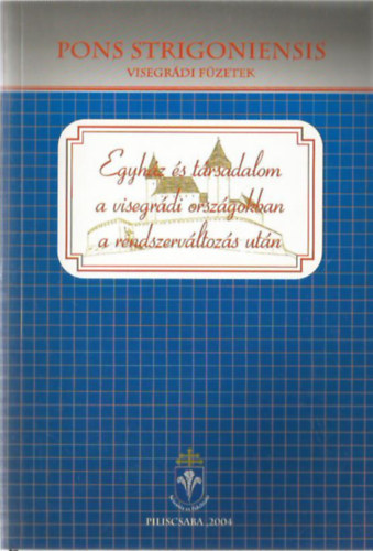 Egyh�z �s t�rsadalom a visegr�di orsz�gokban a rendszerv�ltoz�s ut�n