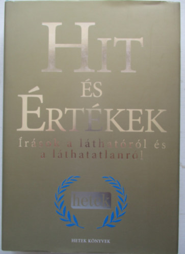 Hit s rtkek (rsok a lthatrl s a lthatatlanrl)