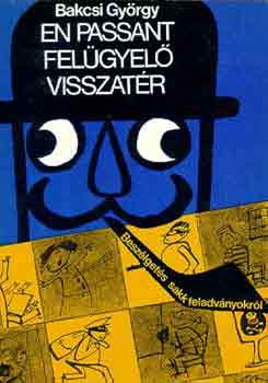 Bakcsi György - En Passant felügyelő visszatér (beszélgetés sakkfeladványokról)