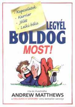 Andrew Matthews - Legy�l boldog most!