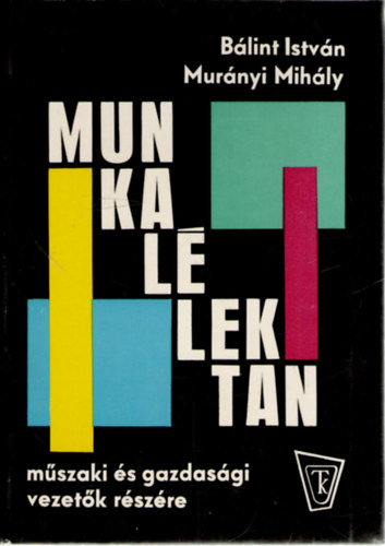 B�lint Istv�n-Mur�nyi Mih�ly - Munkal�lektan m�szaki �s gazdas�gi vezet�k r�sz�re