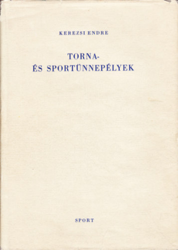 Kerezsi Endre - Torna- s sportnneplyek