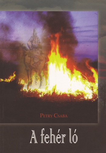 Petry Csaba - A fehér ló