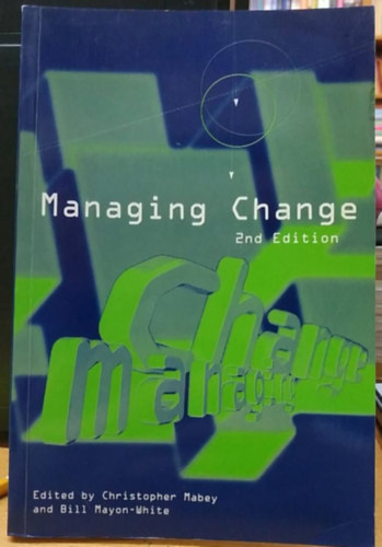 Bill Mayon-White  Christopher Mabey (editor) - Managing Change 2nd Edition (The Open University - Paul Chapman Publishing Ltd.)