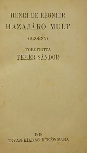 Henri de R�gnier - Hazaj�r� mult
