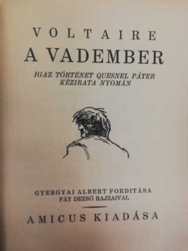 Voltaire - A vadember - Igaz trtnet Quesnel Pter kzirata nyomny (Rgisgek - ritkasgok VII)