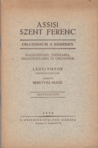 Lnyi Viktor - Assisi Szent Ferenc - Oratorium 3 rszben