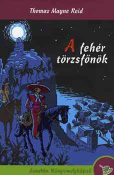 Thomas Mayne Reid - A feh�r t�rzsf�n�k