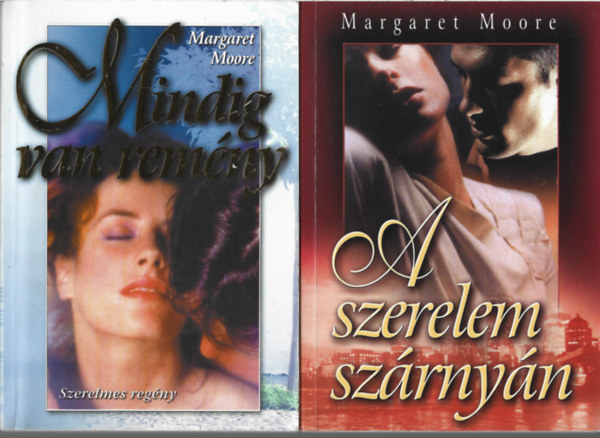 Margaret Moore - 2 db k�nyv, Mindig van rem�ny, A szerelem ssz�rny�n