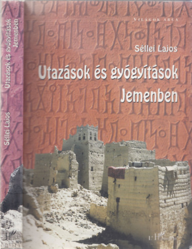 Sllei Lajos - Utazsok s gygytsok Jemenben