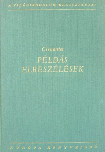 Saavedra Cervantes - Példás elbeszélések