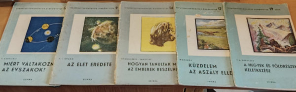 A. I. Oparin, Nyikolszkij, Jakovlev, Maximov, V. A. Obpucsev R. V. Kunyickij - 5 db Természettudományos kiskönyvtár: Miért változnak az évszakok?(5); Az élet eredete(9); Hogyan tanultak meg az emberek beszélni?(14); Küzdelem az aszály ellen(17); A hegyek és földrészek keletkezése(19)