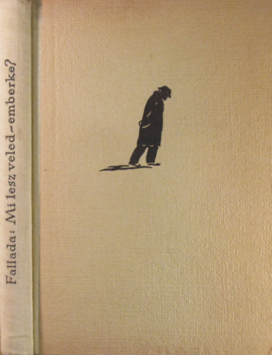 Hans Fallada - Mi lesz veled, emberke?
