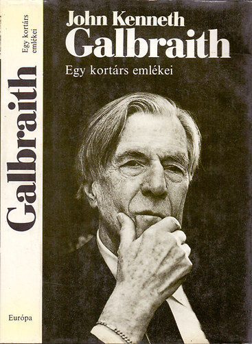 John Kenneth Galbraith - Egy kortrs emlkei