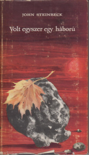John Steinbeck - Volt egyszer egy háború (SZERKESZTŐ Steinitz Tibor)