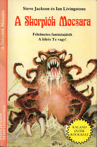 Steve Jackson; Ian Livingstone - A Skorpik Mocsara (Kaland Jtk Kockzat)