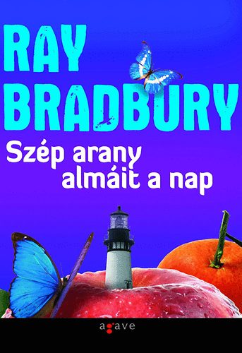 Ray Bradbury - Szép arany almáit a nap