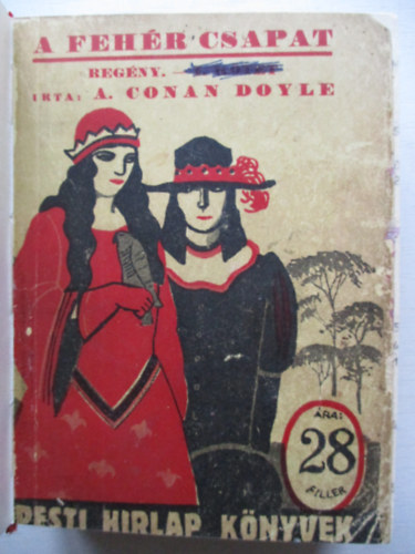 Arthur Conan Doyle - A fehér csapat I-II. (egybekötve)