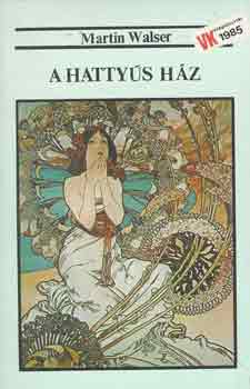 Martin Walser - A hattys hz