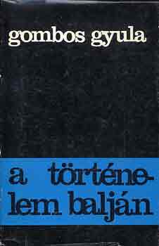 Gombos Gyula - A történelem balján
