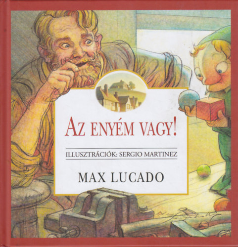 Max Lucado - Az enyém vagy!