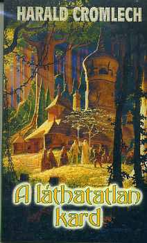 Harald Cromlech - A láthatatlan kard