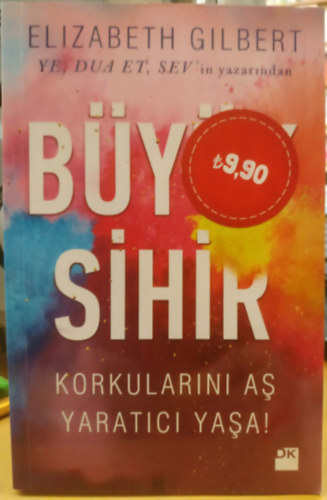 Elizabeth Gilbert - Big Magic - Büyük Sihir (Török nyelvű)