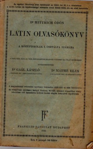 Mth Elek Dr., Dr. Hittrich dn Gal Lszl Dr. - Latin olvasknyv a kzpiskolk I. osztlya szmra