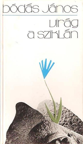 Bódás János - Virág a sziklán