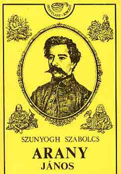 Szunyogh Szabolcs - Arany Jnos