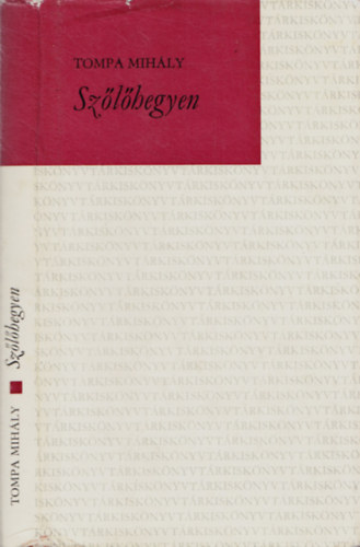 Tompa Mih�ly - Sz�l�hegyen
