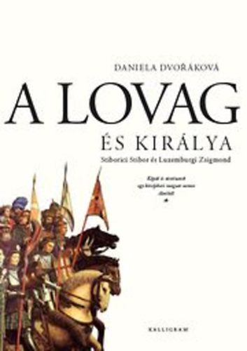 Daniela Dvoráková - A lovag és királya