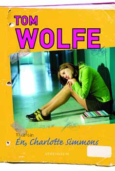 Tom Wolfe - Én, Charlotte Simmons