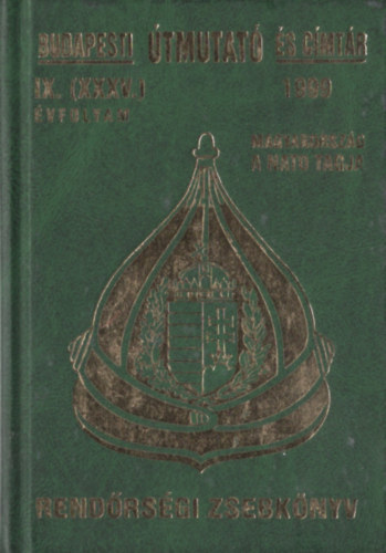 Szimeonov Todor dr.  (f�szerk.) - Budapesti �tmutat� �s c�mt�r 1999 (Rend�rs�gi zsebk�nyv)