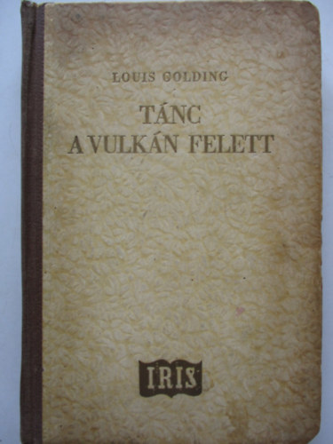 Louis Golding - Tnc a vulkn felett