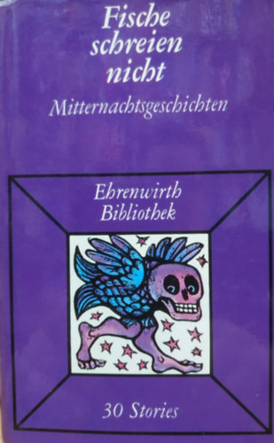 Wolfgang A. Peters - Fische schreien nicht : Mitternachtsgeschichten - 30 Stories (Ehrenwirth Bibliothek)