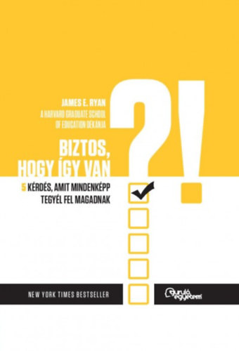 James E. Ryan - Biztos, hogy gy van?- 5 krds, amit mindenkpp tegyl fel magadnak