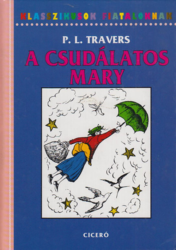 P. L. Travers - A csudlatos Mary