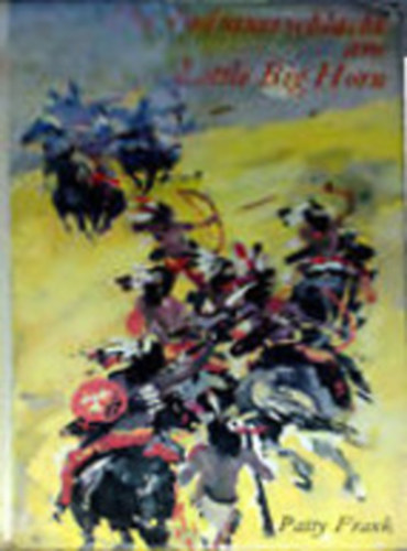 Patty Frank - Die Indianerschlacht am Little Big Horn
