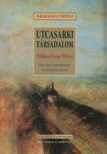 William Foote Whyte - Utcasarki társadalom