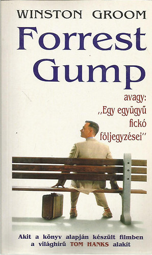 Winston Groom - Forrest Gump: avagy egy együgyü fickó....