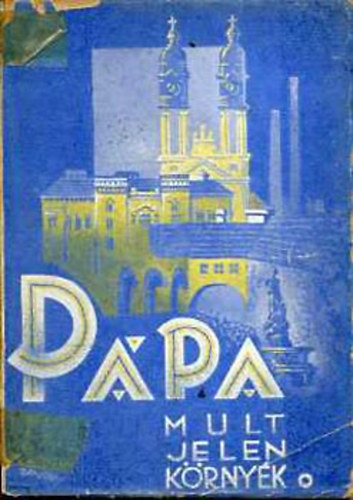 T�th Lajos - P�pa megyei v�ros multja, jelene �s k�rny�ke