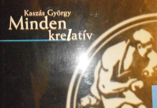 Kaszs Gyrgy - Minden KreLatv