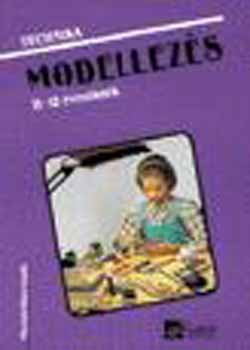 Gyulay Lajosn�; Nagy Attil�n�; Urb�nfy Istv�nn� - Technika - Modellez�s 11-12 �veseknek