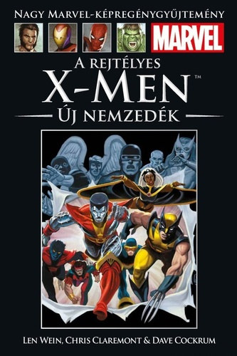 Chris Claremont, Dave Cockrum Len Wein - A rejtlyes X-Men: j nemzedk (Nagy Marvel-kpregnygyjtemny 65.)