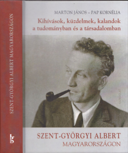 Papp Korn�lia Marton J�nos - Kih�v�sok, k�zdelmek, kalandok a tudom�nyban �s a t�rsadalomban