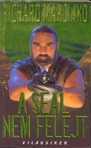 Richard Marcinko - A seal nem felejt
